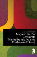 Magazin Für Die Gesammte Thierheilkunde, Volume 23