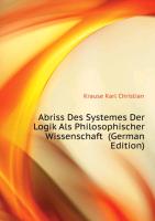 Abriss Des Systemes Der Logik Als Philosophischer Wissenschaft