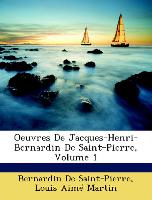 Oeuvres de Jacques-Henri-Bernardin de Saint-Pierre, Volume 1