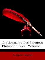 Dictionnaire Des Sciences Philosophiques, Volume 1