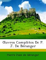 OEuvres Complètes De P. J. De Béranger