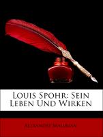 Louis Spohr: Sein Leben Und Wirken