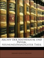 Archiv der Mathematik und Physik. Neunundzwanzigster Theil