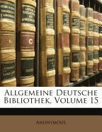 Allgemeine Deutsche Bibliothek, Volume 15