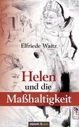 Helen und die Maßhaltigkeit