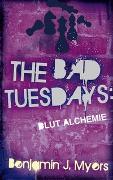 The Bad Tuesdays Blut-Alchemie