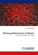 Ethico-political Acts of Desire