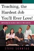 Teaching, the Hardest Job You'll Ever Love