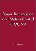 Power Transmission and Motion Control: Ptmc 1999