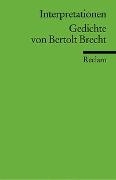 Interpretationen: Gedichte von Bertolt Brecht