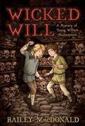 Wicked Will: A Mystery of Young William Shakespeare