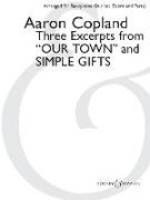 Three Excerpts from Our Town and Simple Gifts: Arranged for Saxophone Quartet (Satb) by Paul Cohen Score and Parts