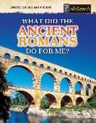 What Did the Ancient Romans Do for Me?