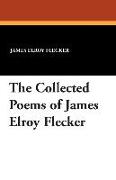 The Collected Poems of James Elroy Flecker