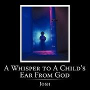 A Whisper to a Child's Ear from God