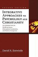 Integrative Approaches to Psychology and Christianity: An Introduction to Worldview Issues, Philosophical Foundations, and Models of Integration