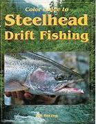 Color Guide to Steelhead Drift Fishing