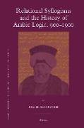 Relational Syllogisms and the History of Arabic Logic, 900-1900