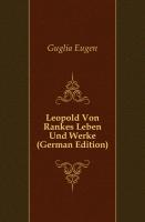 Leopold Von Rankes Leben Und Werke