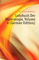 Lehrbuch Der Mineralogie, Volume 4