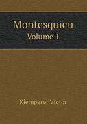 Montesquieu, Volume 1