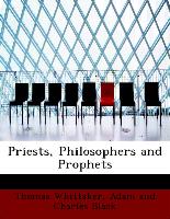 Priests, Philosophers and Prophets