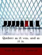 Quebec, As It Was, and as It Is