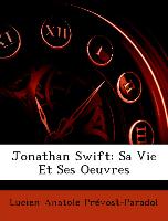 Jonathan Swift: Sa Vie Et Ses Oeuvres