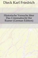Historische Versuche Über Das Criminalrecht Der Römer