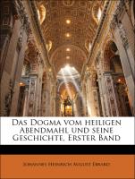 Das Dogma vom heiligen Abendmahl und seine Geschichte, Erster Band