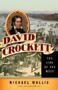 David Crockett: The Lion of the West