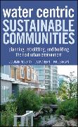 Water Centric Sustainable Communities