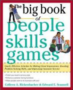 The Big Book of People Skills Games: Quick, Effective Activities for Making Great Impressions, Boosting Problem-Solving Skills and Improving Customer Service