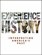 Experience History: Interpreting America's Past