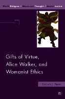 Gifts of Virtue, Alice Walker, and Womanist Ethics