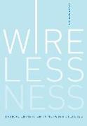 Wirelessness