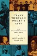 Texas Through Women's Eyes: The Twentieth-Century Experience