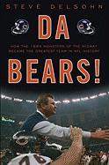 Da Bears!: How the 1985 Monsters of the Midway Became the Greatest Team in NFL History