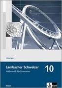 Lambacher Schweizer. 10. Schuljahr. Lösungen. Hessen