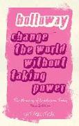 Change the World without Taking Power