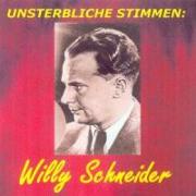 Unsterbliche Stimmen: Willy Schneider