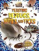 Feasting Bedbugs, Mites, and Ticks