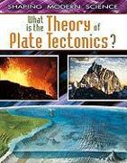 What Is the Theory of Plate Tectonics?