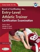 Study Guide for the Board of Certification, Inc., Athletic Trainer Certification Examination