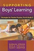 Supporting Boys' Learning: Strategies for Teacher Practice, Pre-K-Grade 3