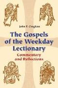 The Gospels of the Weekday Lectionary: Commentary and Reflections