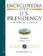 Encyclopedia of the U.S. Presidency (six volumes)