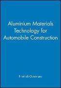 Aluminium Materials Technology for Automobile Construction