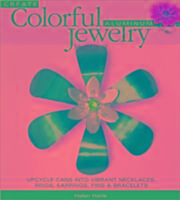 Create Colorful Aluminum Jewelry