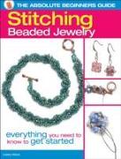 The Absolute Beginners Guide: Stitching Beaded Jewelry